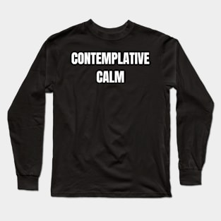 Contemplative Calm Long Sleeve T-Shirt